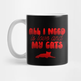 All I Need is Love and My Cats Mug